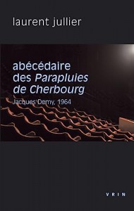 Couverture du livre Abécédaire des Parapluies de Cherbourg par Laurent Jullier