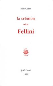 Couverture du livre La création selon Fellini par Jean Collet