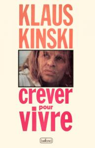 Couverture du livre Crever pour vivre - de Klaus Kinski