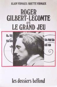 Couverture du livre Roger Gilbert-Lecomte et Le Grand Jeu par Alain Virmaux et Odette Virmaux