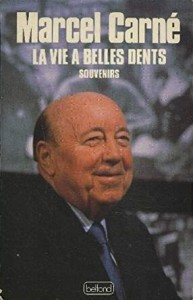 Couverture du livre La Vie à belles dents - de Marcel Carné