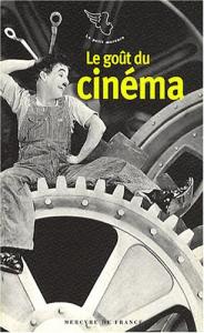 Couverture du livre Le goût du cinéma par Collectif dir. Jacques Barozzi