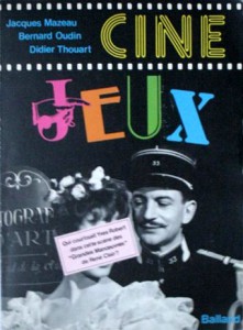 Cover of the book Ciné Jeux - by Jacques Mazeau, Bernard Oudin and Didier Thouart