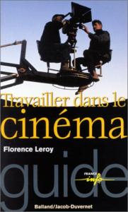 Couverture du livre Travailler dans le cinéma par Florence Leroy