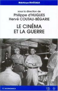 Cover of the book Le Cinéma et la Guerre - Edited by Philippe d'Hugues and Hervé Coutau-Bégarie