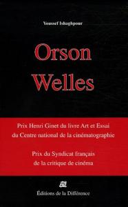Couverture du livre Orson Welles Cinéaste Coffret en 3 volumes - de Youssef Ishaghpour