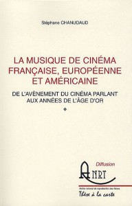 Cover of the book La Musique de cinéma française, européenne et américaine - by Stéphane Chanudaud