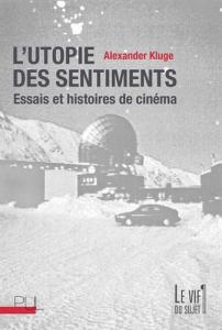 Couverture du livre L'Utopie des sentiments - de Alexander Kluge