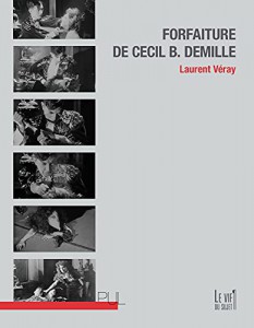 Couverture du livre Forfaiture de Cecil B. DeMille par Laurent Véray