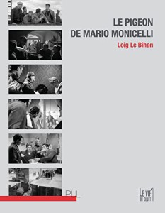 Couverture du livre Le Pigeon de Mario Monicelli - de Loig Le Bihan