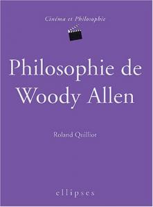 Couverture du livre Philosophie de Woody Allen par Roland Quilliot