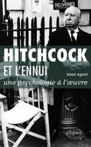 Couverture du livre Hitchcock et l'ennui par Aimé Agnel
