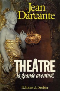 Couverture du livre Théâtre, la grande aventure - de Jean Darcante