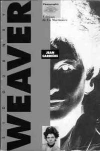 Couverture du livre Sigourney Weaver - de Jean Carrière