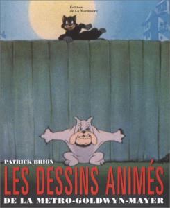 Couverture du livre Les Dessins animés de la Metro-Goldwyn-Mayer - de Patrick Brion