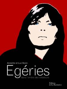 Couverture du livre Egéries dans l'ombre des créateurs - de Luc Vezin et Annette Vezin