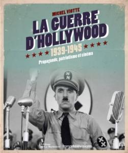 Couverture du livre La guerre d'Hollywood 1939-1945 par Michel Viotte