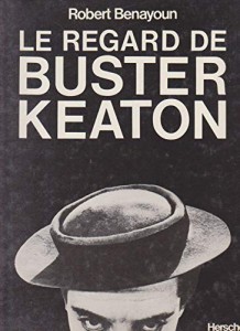 Couverture du livre Le Regard de Buster Keaton par Robert Benayoun