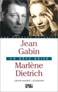 Couverture du livre Jean Gabin, Marlène Dietrich - de Jean-Marc Loubier