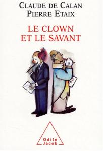 Couverture du livre Le Clown et le Savant - de Pierre Etaix et Claude de Calan
