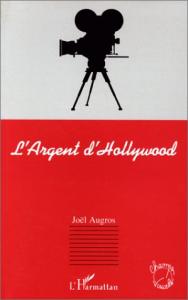 Couverture du livre L'Argent d'Hollywood par Joël Augros