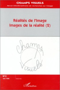 Couverture du livre Réalités de l'Image, Images de la réalité (2) par Collectif dir. Jean-François Diana et Jean-Pierre Esquenazi