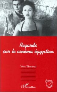 Cover of the book Regards sur le cinéma égyptien - by Yves Thoraval
