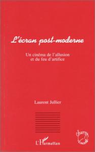 Couverture du livre L'Écran post-moderne par Laurent Jullier