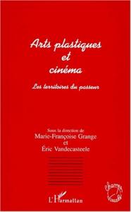 Couverture du livre Arts plastiques et cinéma par Marie-Françoise Grange et Eric Vandecasteele