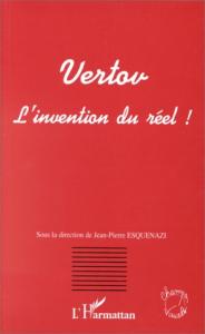 Couverture du livre Vertov, l'invention du réel - Sous la direction de Jean-Pierre Esquenazi