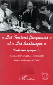 Couverture du livre Les tontons flingueurs et Les barbouzes par Pierre Guingamp et Jean-Luc Denat