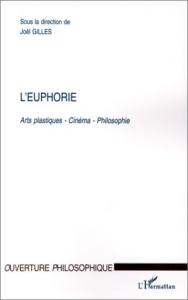 Couverture du livre L'Euphorie - Sous la direction de Joël Gilles