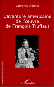Couverture du livre L'aventure américaine de l'oeuvre de François Truffaut par Laurence Alfonsi
