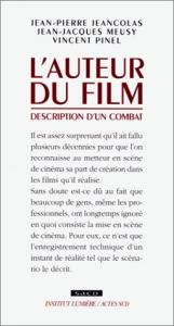 Couverture du livre L'Auteur du film par Jean-Pierre Jeancolas, Jean-Jacques Meusy et Vincent Pinel
