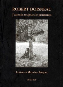 Couverture du livre J'attends toujours le printemps - de Robert Doisneau