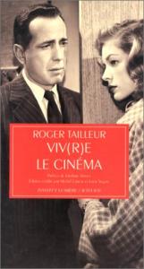 Couverture du livre Viv(r)e le cinéma par Roger Tailleur