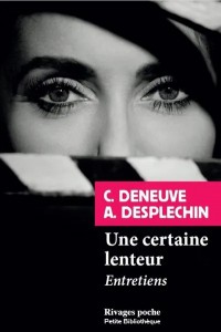 Couverture du livre Une certaine lenteur - de Catherine Deneuve et Arnaud Desplechin