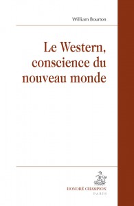 Couverture du livre Le Western, conscience du nouveau monde - de William Bourton