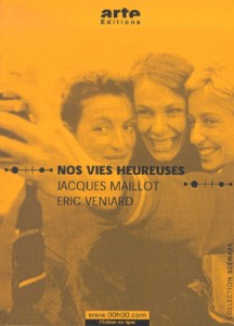 Couverture du livre Nos Vies heureuses par Jacques Maillot et Eric Véniard