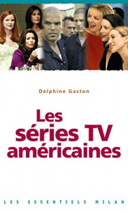 Couverture du livre Les séries TV américaines par Delphine Gaston