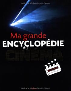 Couverture du livre Ma Grande Encyclopédie du cinéma - Collectif