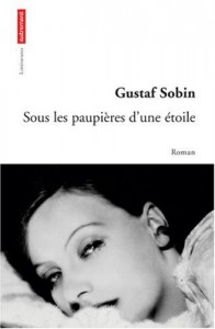 Couverture du livre Sous les paupières d'une étoile - de Gustaf Sobin