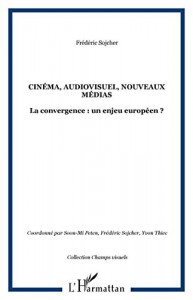 Couverture du livre Cinéma, audiovisuel, nouveaux médias par Collectif dir. Frédéric Sojcher