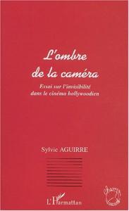 Couverture du livre L'Ombre de la caméra - de Sylvie Aguirre