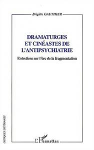 Couverture du livre Dramaturges et cinéastes de l'antipsychiatrie par Brigitte Gauthier