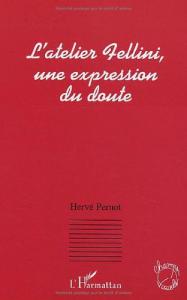 Couverture du livre L'Atelier Fellini, une expression du doute - de Hervé Pernot