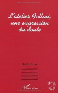Couverture du livre L'atelier Fellini, une expression du doute par Hervé Pernot