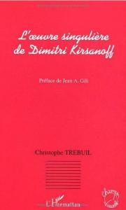 Couverture du livre L'oeuvre singulière de Dimitri Kirsanoff par Christophe Trebuil