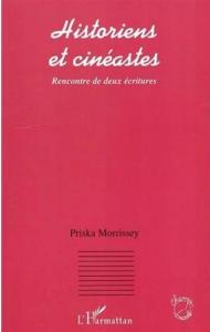 Couverture du livre Historiens et cinéastes - de Priska Morrissey