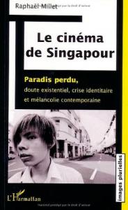 Couverture du livre Le Cinéma de Singapour - de Raphaël Millet